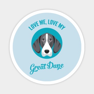 Love Me, Love My Great Dane Magnet